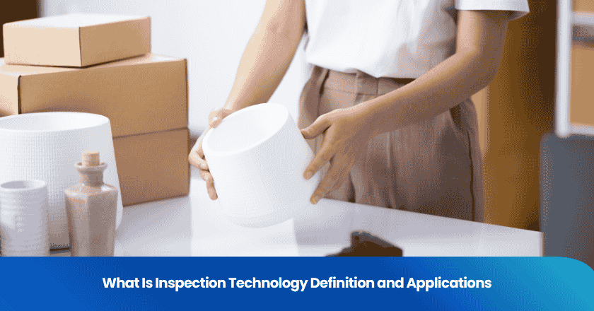 What Is Inspection Technology Definition and Applications